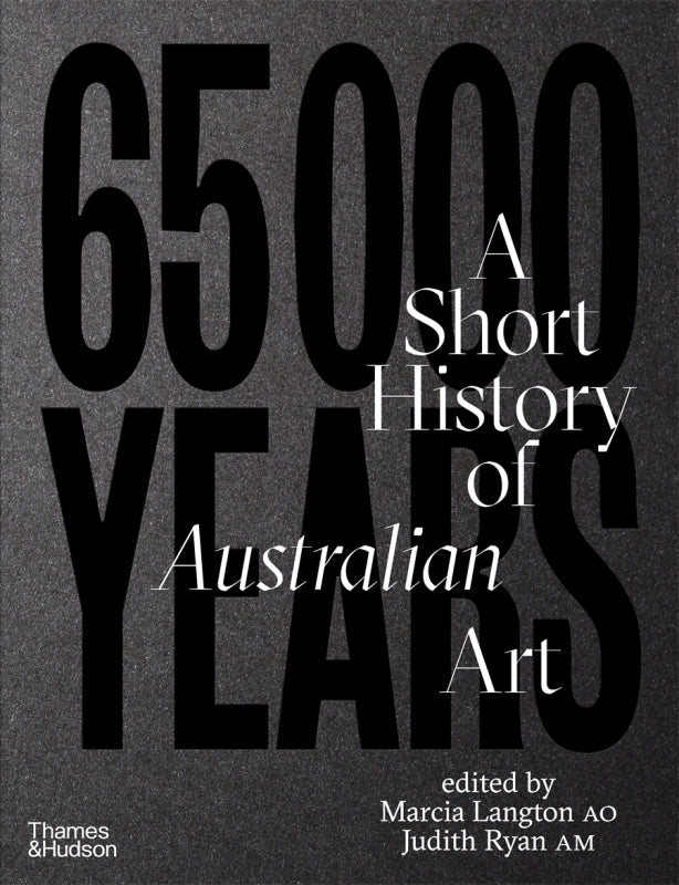 65000 Years: A Short History of Australian Art