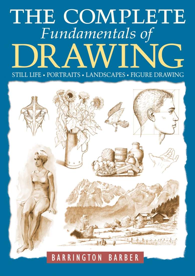 Complete Fundamentals Of Drawing, The