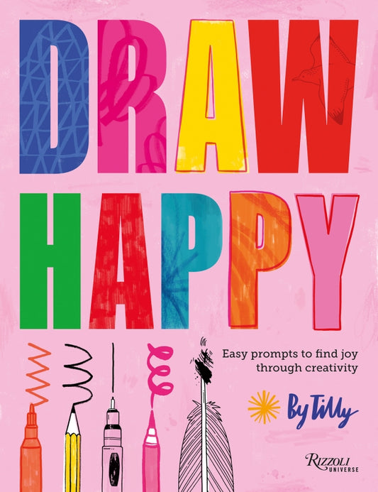 Draw Happy- Easy prompts to find joy through creativity