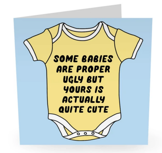 Card -Some Babies Are Proper Ugly