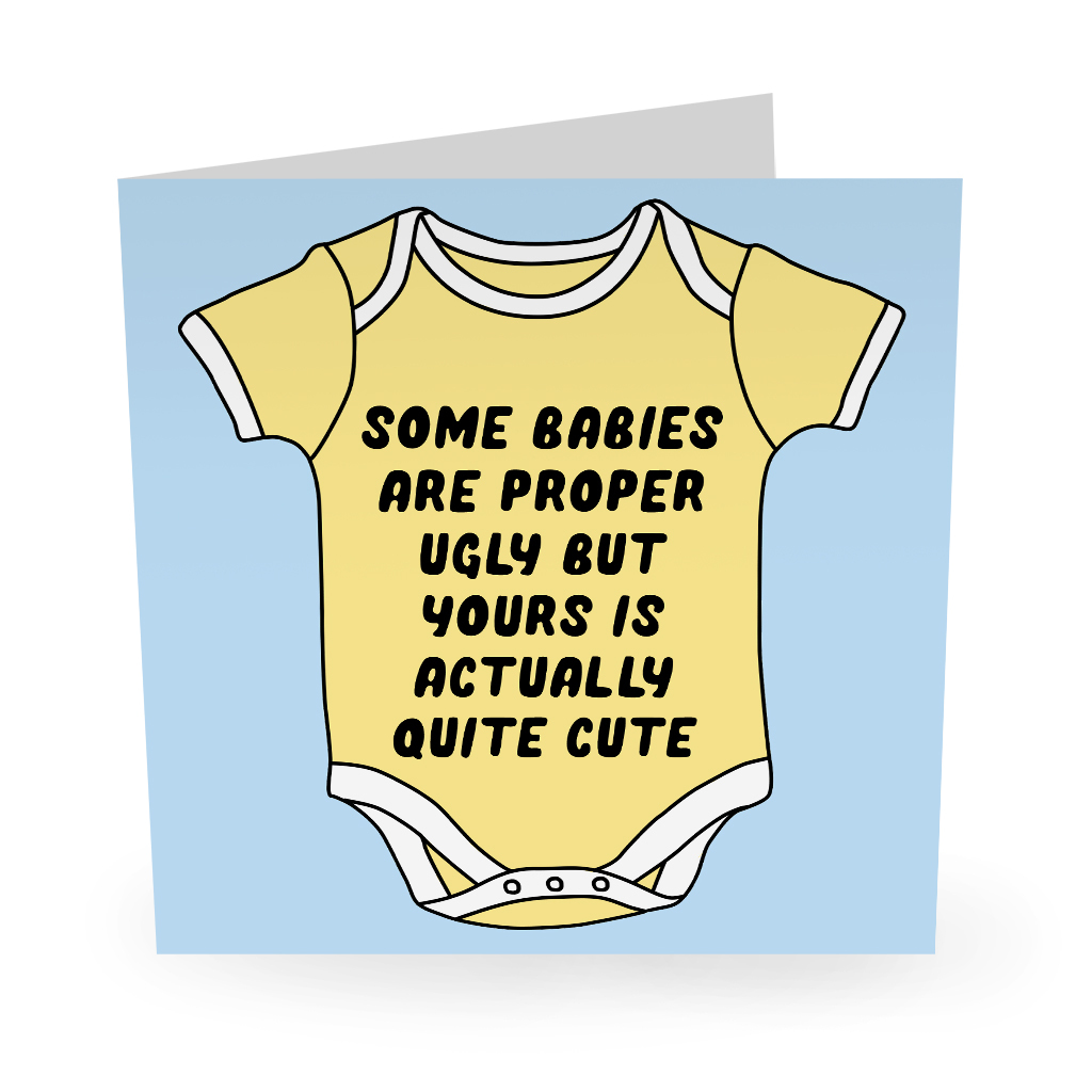 Some Babies Are Proper Ugly - card