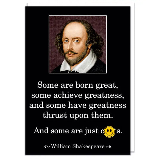Card - Some Are Born Great, Some Are Just C*Nts